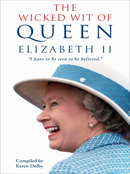 Title details for The Wicked Wit of Queen Elizabeth II by Karen Dolby - Available